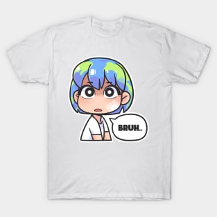 earth chan bruh T-Shirt
